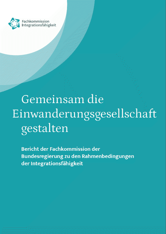 Bericht der Fachkommission der Bundesregierung zu den Rahmenbedingungen der Integrationsfähigkeit