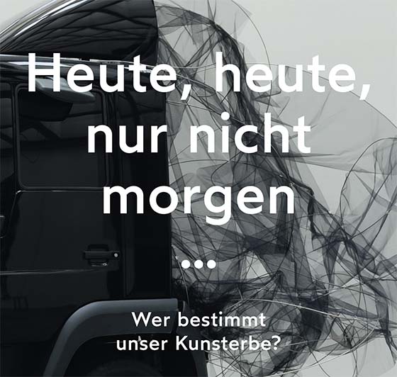 Titel Broschüre: „Heute, heute, nur nicht morgen…Wer bestimmt unser Kunsterbe?“